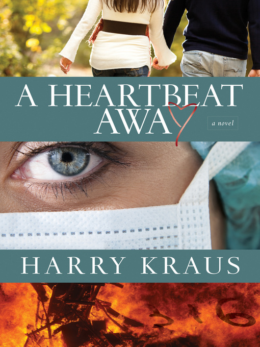 Title details for A Heartbeat Away by Harry Kraus - Available